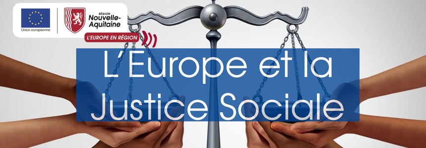 L'Europe en Nouvelle-Aquitaine et la Justice Sociale (Crédits : Les Echos/Région Nouvelle-Aquitaine)